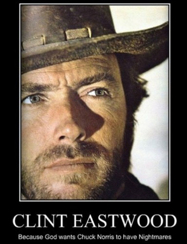 Clint-Eastwood-Because-God-wants-Chuck-Norris-to-have-nightmares-384x500.jpg