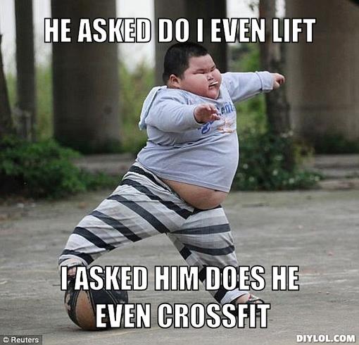 crossfit-fat-kid-meme-generator-he-asked-do-i-even-lift-i-asked-him-does-he-even-crossfit-cc9f01.jpg