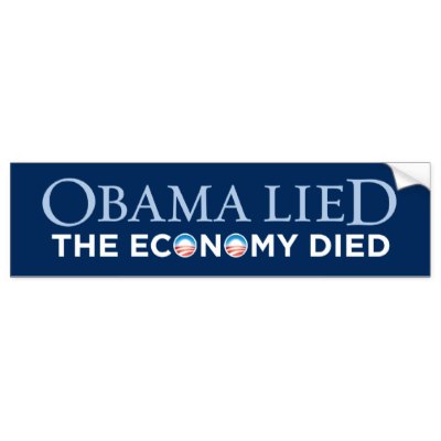 obama_lied_the_economy_died_bumper_sticker-p128817497515049927trl0_400.jpg