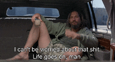 1  I dont care Big Bobowski.gif