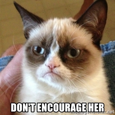 dont-encourage-her.jpg