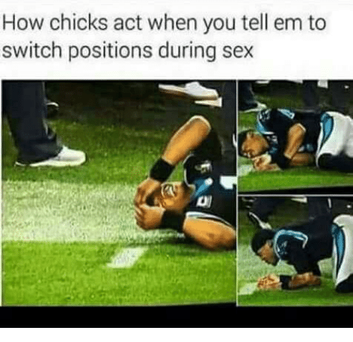 how-chicks-act-when-you-tell-em-to-switch-positions-43429079.png