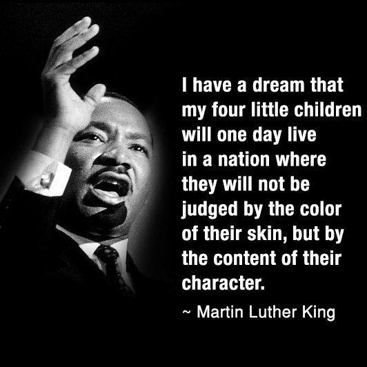 i-have-a-dream-that-my-four-children-will-one-day-life-in-a-nation-where-they-are-not-judged-b...jpg