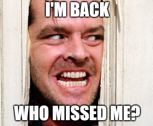 Im Back Who Missed Me Jack Nicholson The Shining.PNG