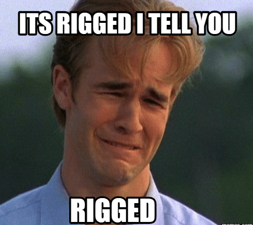 its-rigged-i-tell-you-rigged-memes-com-its-simple-customer-51080682.png