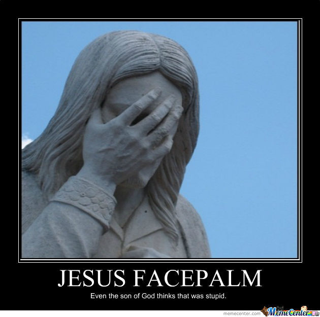 jesus-facepalm-meme_o_594770.jpg