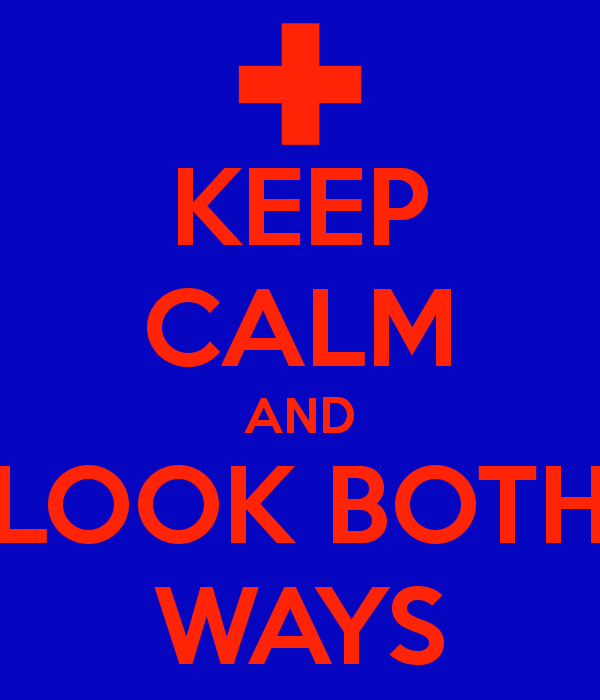 keep-calm-and-look-both-ways-5-1.png