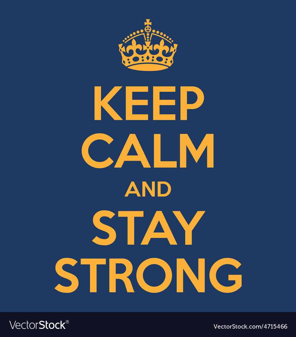 keep-calm-and-stay-strong-poster-quote-vector-4715466.jpg