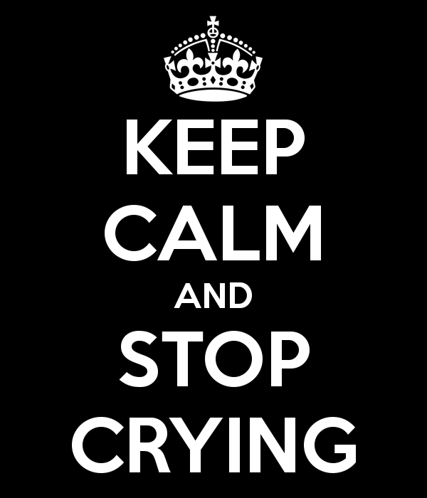 keep-calm-and-stop-crying-3.png