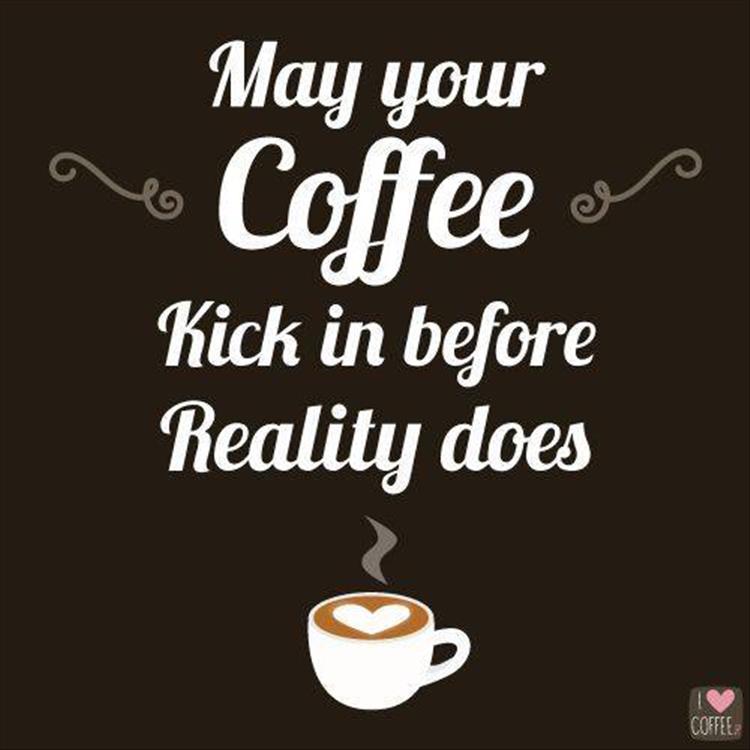 may-your-coffee-kick-in.jpg