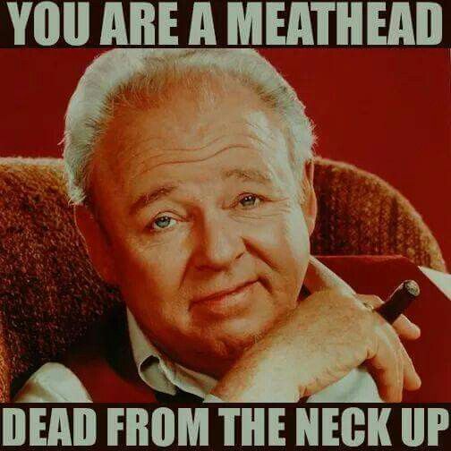 Meathead Bunker Meme.jpg
