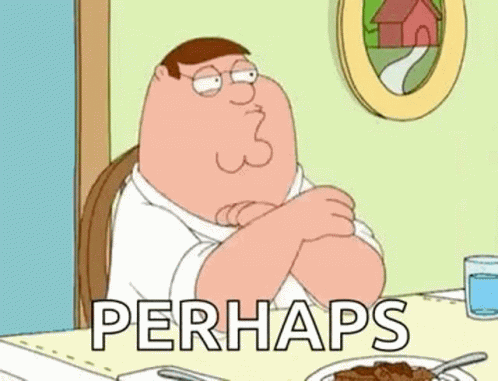 perhaps-hmm.gif