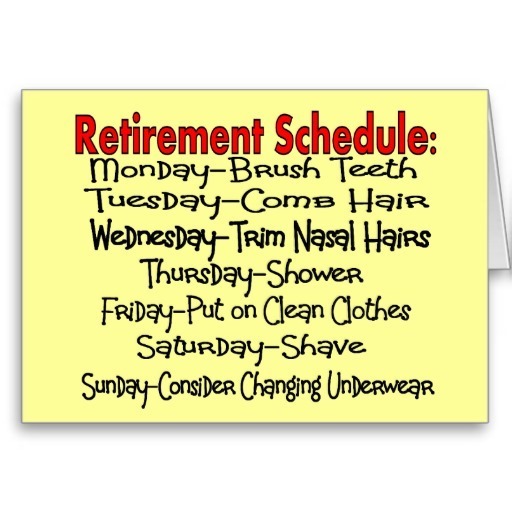 retirement_schedule_funny_gifts_card-r56bd7d63d3234863ae34cf88eeca0054_xvuak_8byvr_512.jpg