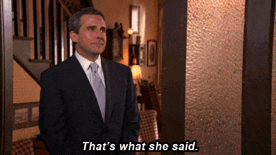 thats what she said.gif