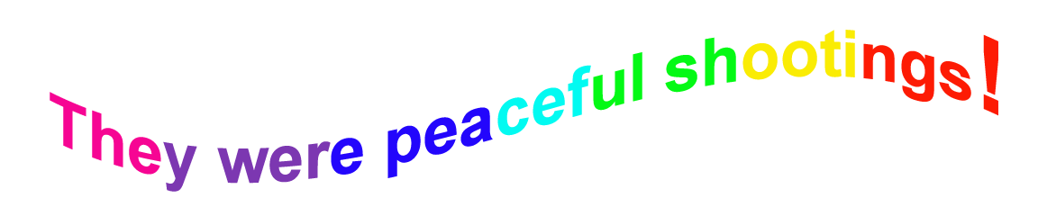 They were peaceful shootings.png