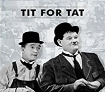 Tit for Tat - Laurel N Hardy.jpg