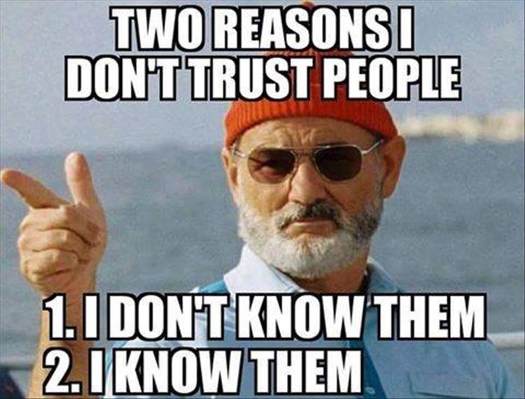 two-reason-I-dont-trust-people.jpg