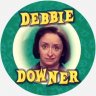 Debbie Downer