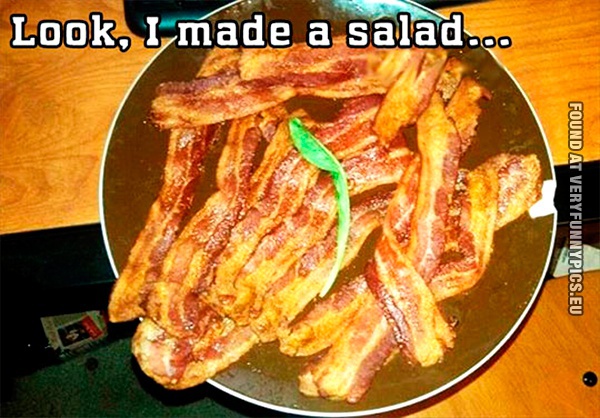 look-i-made-a-salad-bacon.jpg