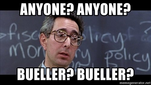 anyone-anyone-bueller-bueller.jpg