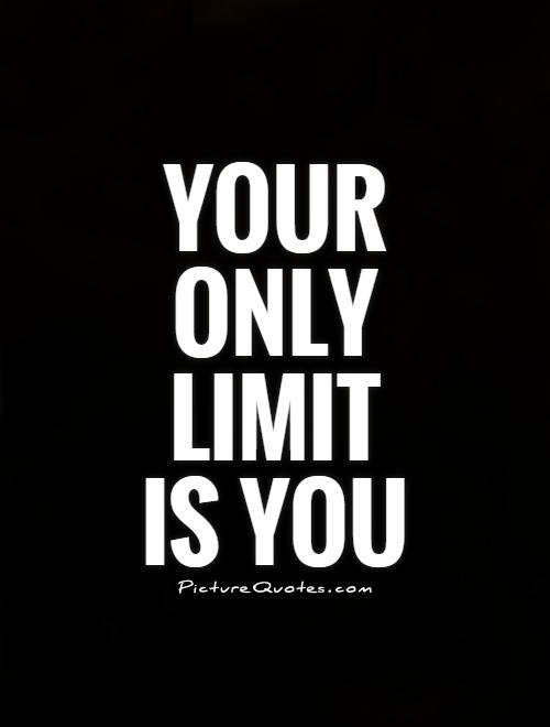 your-only-limit-is-you-quote-1.jpg