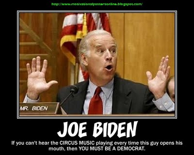 joe-biden-circus-music-democrats-liberals-vp-idiots-clowns-motivational-posters-political-humor-pundits.jpg