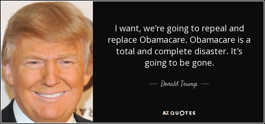 quote-i-want-we-re-going-to-repeal-and-replace-obamacare-obamacare-is-a-total-and-complete-donald-trump-148-48-36.jpg