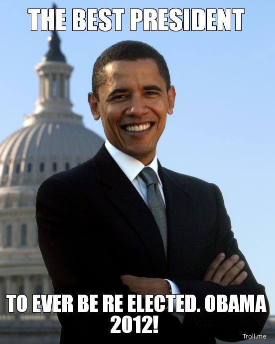 the-best-president-to-ever-be-re-elected-obama-2012.jpg