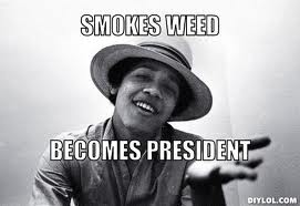 obama-smokes-weed-becomes-president-weedmemes.jpg