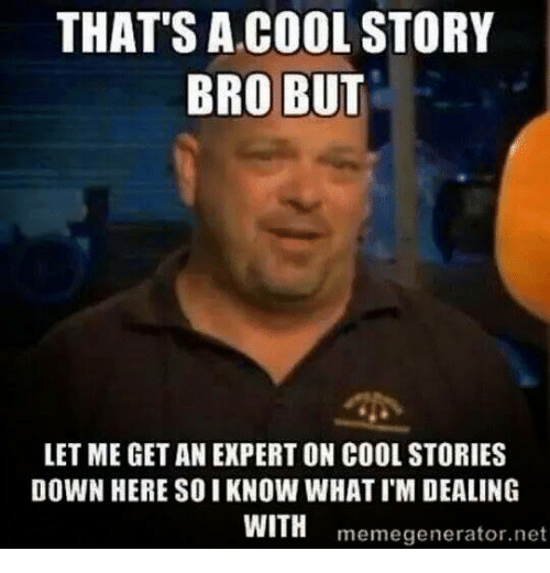 thats-a-cool-story-bro-but-let-me-get-an-4385393.png
