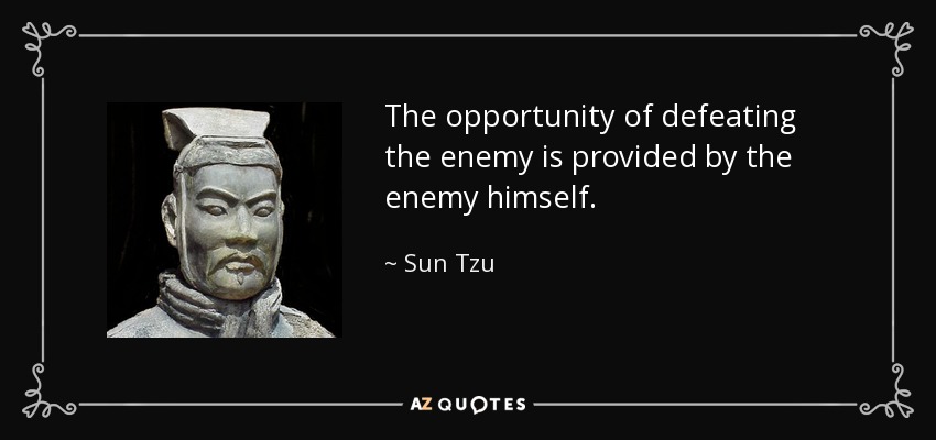 quote-the-opportunity-of-defeating-the-enemy-is-provided-by-the-enemy-himself-sun-tzu-68-22-29.jpg